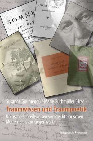 Traumwissen und Traumpoetik de Susanne Goumegou