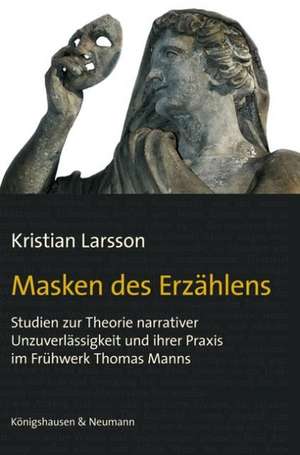 Masken des Erzählens de Kristian Larsson