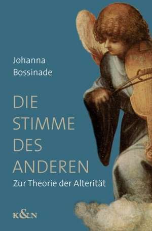 Die Stimme des Anderen de Johanna Bossinade