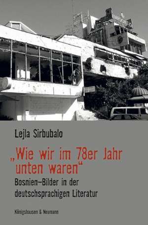 "Wie wir im 78er Jahr unten waren" de Lejla Sirbubalo