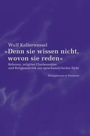 "Denn sie wissen nicht, wovon sie reden" de Wulf Kellerwessel