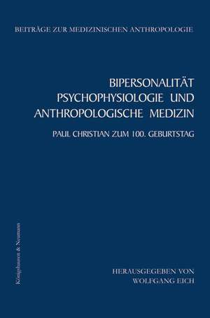 Bipersonalität, Psychophysiologie und Anthropologische Medizin de Wolfgang Eich