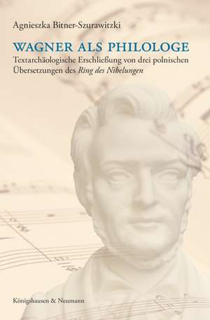 Wagner als Philologe de Agnieszka Bitner-Szurawitzki