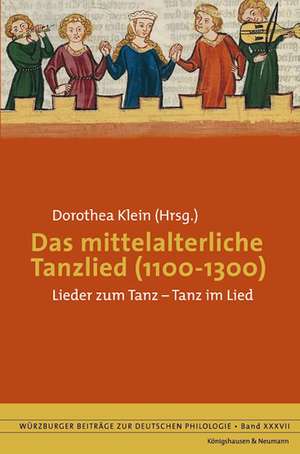 Das mittelalterliche Tanzlied (1100-1300) de Dorothea Klein