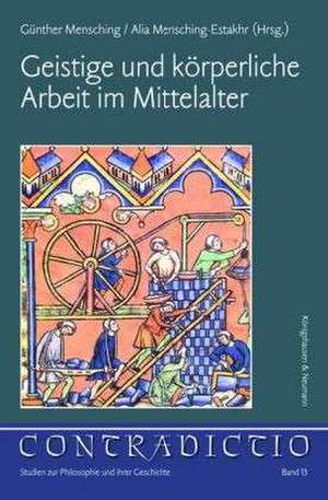 Geistige und körperliche Arbeit im Mittelalter de Günther Mensching