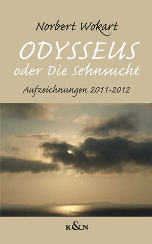 ,Odysseus' oder ,Die Sehnsucht' de Norbert Wokart