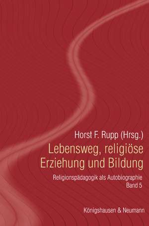 Lebensweg, religiöse Erziehung und Bildung de Horst F. Rupp