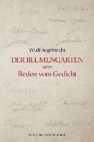 Der Blumengarten oder: Reden vom Gedicht de Wulf Segebrecht