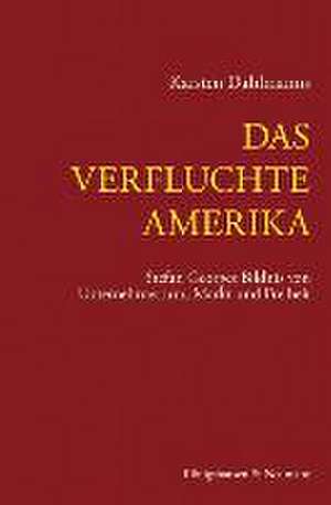 Das verfluchte Amerika de Karsten Dahlmanns