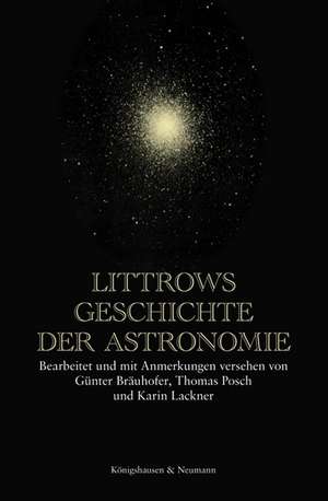 Littrows Geschichte der Astronomie de Günter Bräuhofer