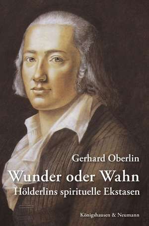 Wunder oder Wahn de Gerhard Oberlin