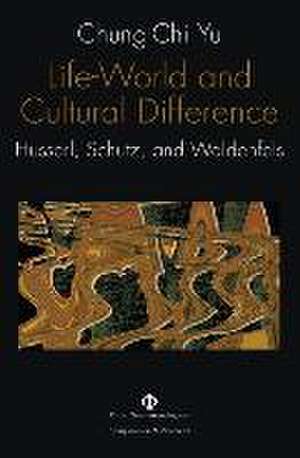 Life-World and Cultural Difference de Chung-Chi Yu