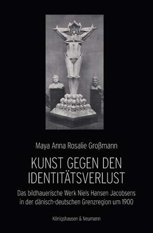 Kunst gegen den Identitätsverlust de Maya Anna Rosalie Großmann