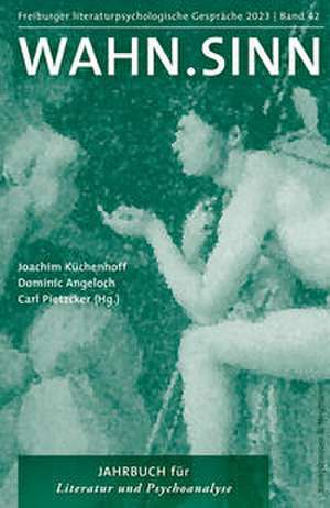 Wahn.Sinn de Joachim Küchenhoff