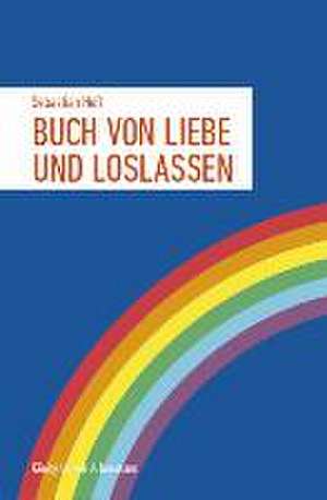 Buch von Liebe und Loslassen de Sebastian Heß