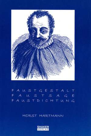 Faustgestalt - Faustage - Faustdichtung de Horst Hartmann