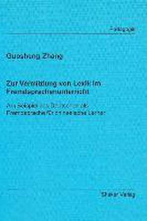 Zur Vermittlung von Lexik im Fremdsprachenunterricht de Guosheng Zhang