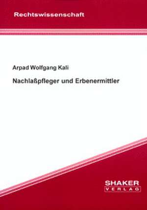 Nachlasspfleger und Erbenermittler de Arpad W Kali