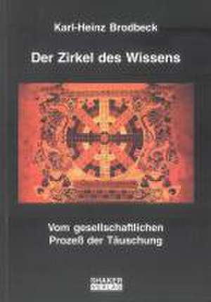 Der Zirkel des Wissens de Karl H Brodbeck