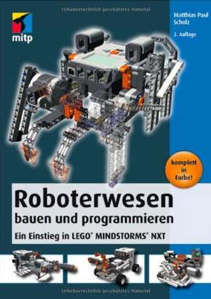 Roboterwesen bauen und programmieren de Matthias Paul Scholz