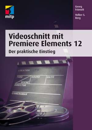 Videoschnitt mit Premiere Elements 12 de Georg Frömelt