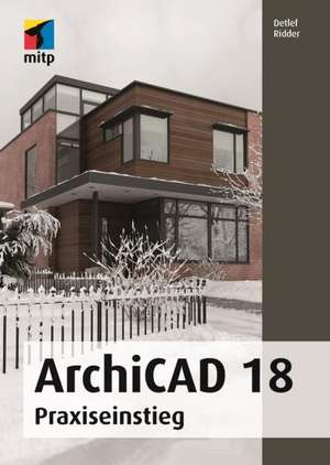 ArchiCAD 18 de Detlef Ridder