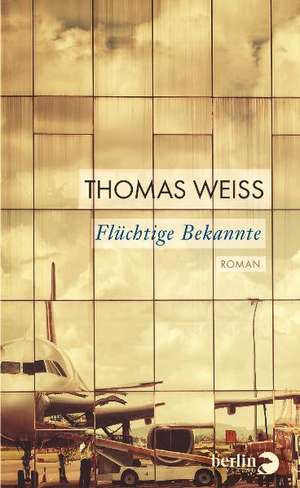 Flüchtige Bekannte de Thomas Weiss