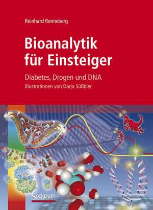 Bioanalytik für Einsteiger: Diabetes, Drogen und DNA de Oliver Kayser