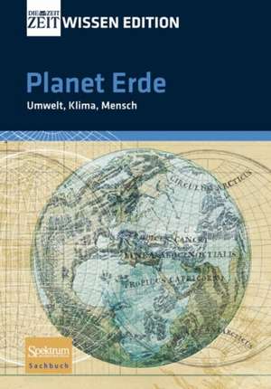 Planet Erde: Umwelt, Klima, Mensch de Andreas Sentker