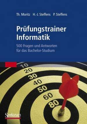 Prüfungstrainer Informatik: 500 Fragen und Antworten für das Bachelor-Studium de Thorsten Moritz