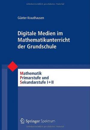 Digitale Medien im Mathematikunterricht der Grundschule de Günter Krauthausen