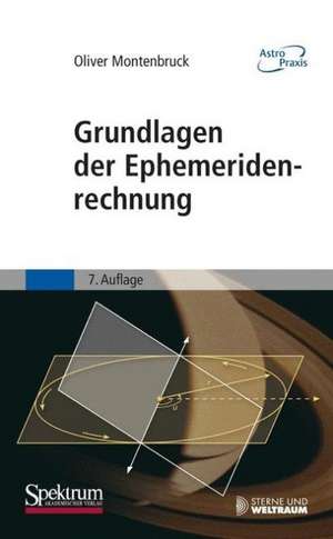 Grundlagen der Ephemeridenrechnung de Oliver Montenbruck