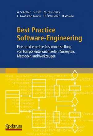 Best Practice Software-Engineering: Eine praxiserprobte Zusammenstellung von komponentenorientierten Konzepten, Methoden und Werkzeugen de Alexander Schatten