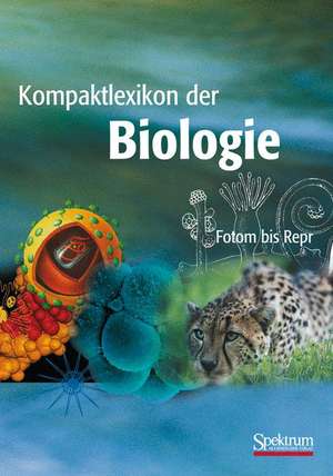 Kompaktlexikon der Biologie - Band 2: Foton bis Repr de Daniel Dreesmann