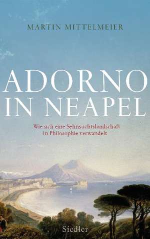 Adorno in Neapel de Martin Mittelmeier