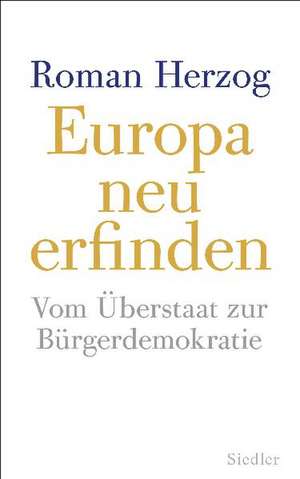 Europa neu erfinden de Roman Herzog