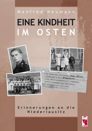 Eine Kindheit im Osten de Manfred Neumann