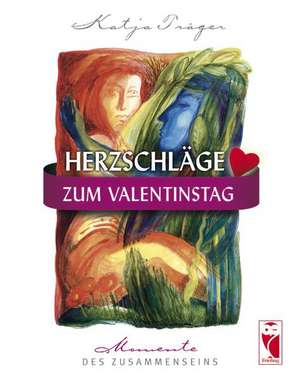 Herzschläge zum Valentinstag de Katja Träger