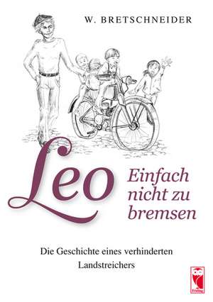 Leo - Einfach nicht zu bremsen de W. Bretschneider