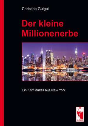 Der kleine Millionenerbe de Christine Guigui