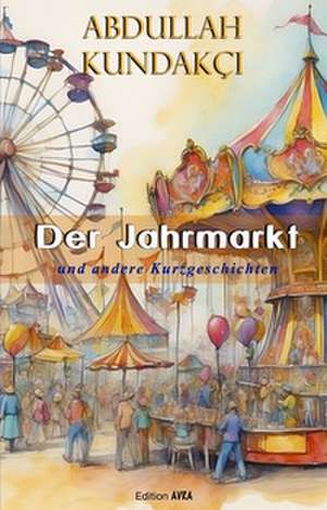 Der Jahrmarkt de Abdullah Kundakci