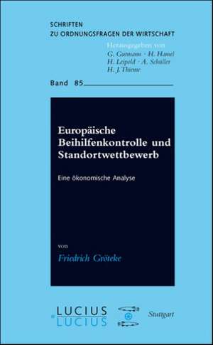 Europäische Beihilfenkontrolle und Standortwettbewerb de Friedrich Gröteke