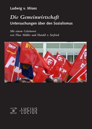 Die Gemeinwirtschaft: (Eheliches Guterrecht 2 - Vertragliches Guterrecht) de Ludwig Mises