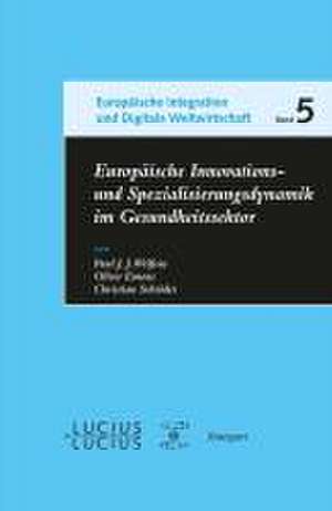 Europäische Innovations- und Spezialisierungsdynamik im Gesundheitssektor de Paul J. J. Welfens