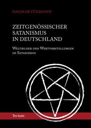 Zeitgenössischer Satanismus in Deutschland de Dagmar Fügmann