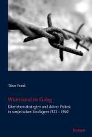 Widerstand im Gulag de Tibor Frank