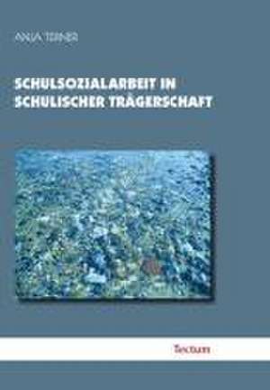 Schulsozialarbeit in schulischer Trägerschaft de Anja Terner