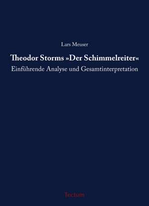 Theodor Storms »Der Schimmelreiter« de Lars Meuser