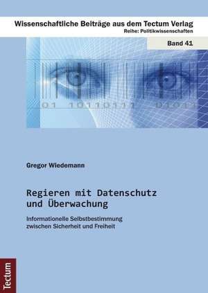 Regieren mit Datenschutz und Überwachung de Gregor Wiedemann