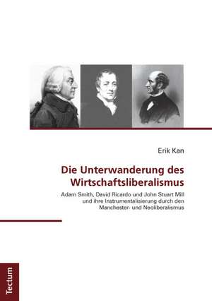 Die Unterwanderung des Wirtschaftsliberalismus de Erik Kan